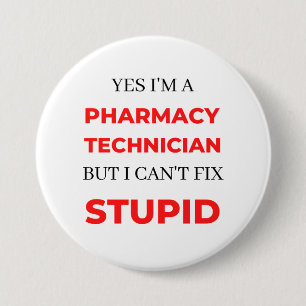 Badge Rond 7,6 Cm Oui, je suis un technicien en pharmacie, mais je n