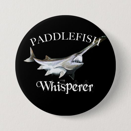Badge Rond 7,6 Cm Paddlefish Whisperer (Devant)