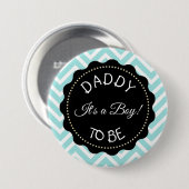 Badge Rond 7,6 Cm Papa doit être turquoise rayé Baby shower Chevron  (Devant & derrière)