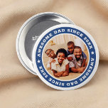 Badge Rond 7,6 Cm Papa génial depuis 20XX Photo simple moderne<br><div class="desc">Ce design simple et moderne est composé de typographie serif et d'ajouter une photo personnalisée. Awesome Papa Depuis 20XX tourne autour de la photo de votre père,  père,  papa,  dada etc. C'est un cadeau parfait pour votre papa pour son anniversaire,  sa fête des pères,  noël,  etc.</div>