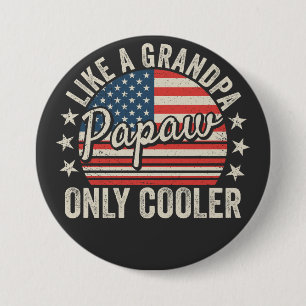 Badge Rond 7,6 Cm Papaw Like a Grand-père Only Glacière USA Flag Rou