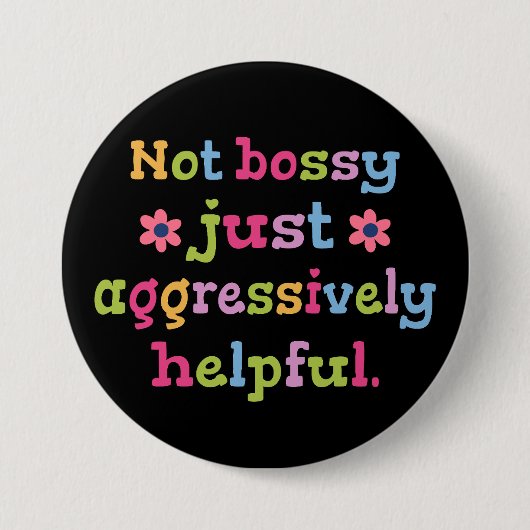 Badge Rond 7,6 Cm Pas autoritaire, juste agressivement serviable (Devant)