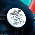 Badge Rond 7,6 Cm Pas mon cirque, pas mes singes<br><div class="desc">Pas mes singes Pas mon bouton de cirque - Donc nous avons tous rêvé de nous enfuir et de rejoindre le cirque et de mettre votre vie sur le "lion"... un clin d'oeil. Eh bien, il n'est pas nécessaire d'envoyer les clowns car nous avons jonglé avec quelques idées et ici...</div>