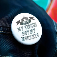 Pas mon cirque, pas mes singes