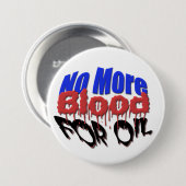 Badge Rond 7,6 Cm Pas plus de sang pour l'huile (Devant & derrière)