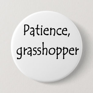 Badge Rond 7,6 Cm patience, sauterelle