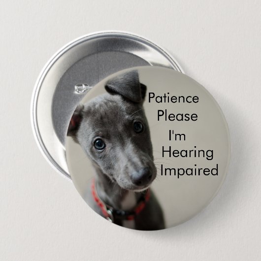 Badge Rond 7,6 Cm Patience s'il vous plaît, je suis malentendante (Devant & derrière)