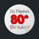 Badge Rond 7,6 Cm Pepere's 80th Birthday Party French Grand-pa Butto<br><div class="desc">C'est le 80e anniversaire de Pepere amusant et coloré,  bouton de fête! Idéal pour fêter le 80ème anniversaire d'un grand-père français. Un grand-père français sourit quand il voit ses invités porter ce bouton festif pour sa quatre-vingtaine de fête !</div>