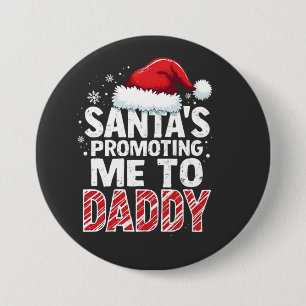 Badge Rond 7,6 Cm Père Noël M'a promu à papa Noël