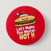 Badge Rond 7,6 Cm Personnalisable "Faisons chaud cet hiver" (Devant)