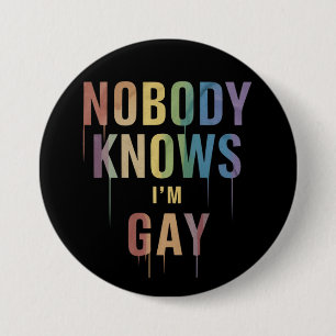 Badge Rond 7,6 Cm Personne ne sait que je suis gay drôle Gay pride L