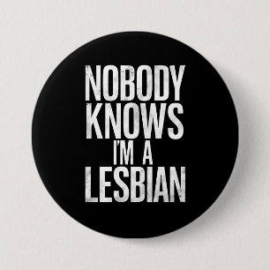 Badge Rond 7,6 Cm Personne ne sait que je suis lesbienne drôle fiert