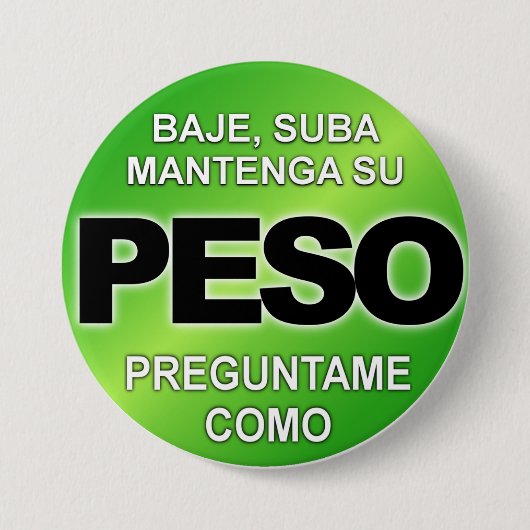 Badge Rond 7,6 Cm Peso de Baje Suba Mantega Su, bouton de Preguntame (Devant)