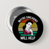 Badge Rond 7,6 Cm Peut-être que le jurage aidera à dire sarcastique (Devant & derrière)
