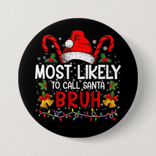 Badge Rond 7,6 Cm Plus susceptible d'appeler le Père Noël Bruh Drôle