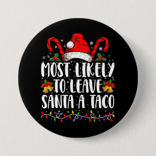 Badge Rond 7,6 Cm Plus susceptible de laisser un taco au Père Noël d