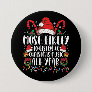 Badge Rond 7,6 Cm Plus susceptible d'écouter Noël toute l'année Xmas