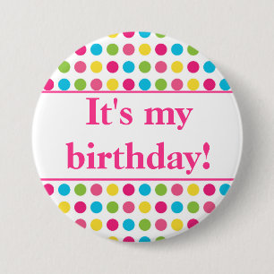 Badge Rond 7,6 Cm Polka Dot rose coloré C'est mon anniversaire