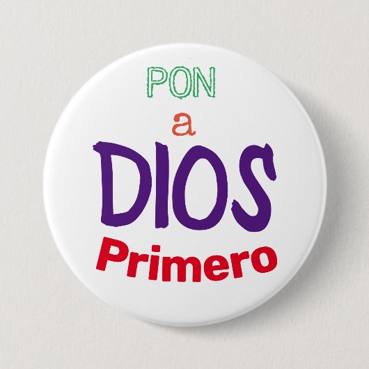 Badge Rond 7,6 Cm pon a Dios Primero (Devant)