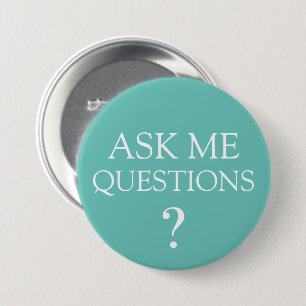 Badge Rond 7,6 Cm Posez-moi des questions sur les boutons de message