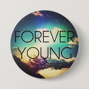 BADGE ROND 7,6 CM POUR TOUJOURS JEUNES
