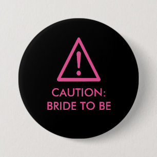 Badge Rond 7,6 Cm "Précaution : Jeune mariée à être" insigne de