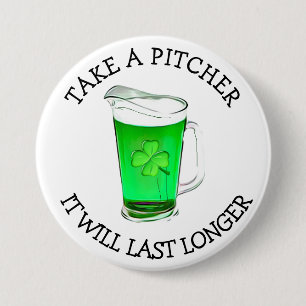Badge Rond 7,6 Cm Prenez un Pitcher Il sera Dernier plus long Boire 