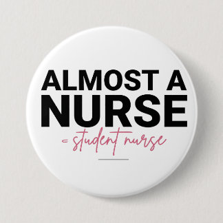 Badge Rond 7,6 Cm Presque une infirmière Étudiante École d'infirmièr