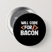 Badge Rond 7,6 Cm Programmeur codera pour du bacon (Devant & derrière)