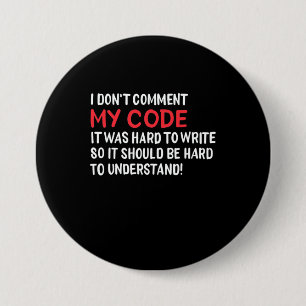 Badge Rond 7,6 Cm Programmeur Je Ne Commente Pas Mon Code