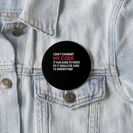 Badge Rond 7,6 Cm Programmeur Je Ne Commente Pas Mon Code (En situation)