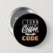 Badge Rond 7,6 Cm Programmeur Transformez Le Café En Code (Devant & derrière)