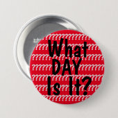 Badge Rond 7,6 Cm Quel Jour Est-Ce ? (Devant & derrière)