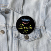 Badge Rond 7,6 Cm Qui est votre Doula ! ? ! (En situation)