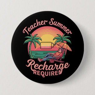 Badge Rond 7,6 Cm Recharge d'été pour enseignants requis dernier jou