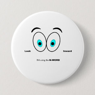 Badge Rond 7,6 Cm Regardez vers l'intérieur avant d'utiliser le mot
