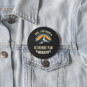 Badge Rond 7,6 Cm Régime de retraite Randonnée Drôle papa à l'extéri