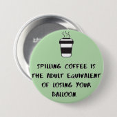 Badge Rond 7,6 Cm renverser du café... (Devant & derrière)