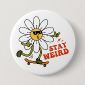 Badge Rond 7,6 Cm Restez bizarre Skateboard Daisy (Devant)