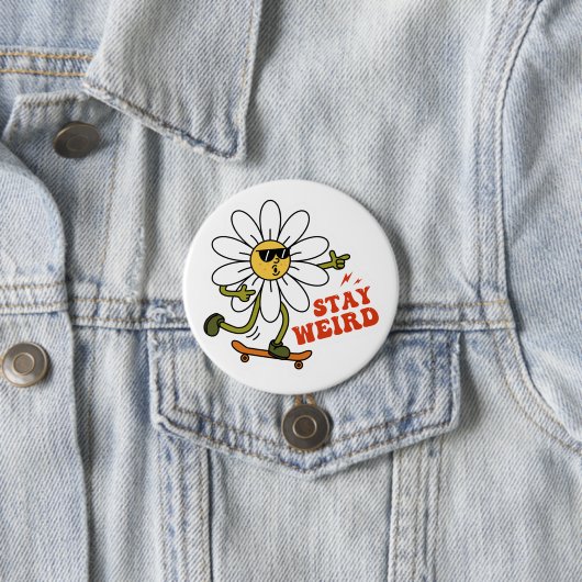 Badge Rond 7,6 Cm Restez bizarre Skateboard Daisy (En situation)