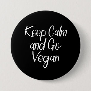 Badge Rond 7,6 Cm Restez calme et allez Vegan