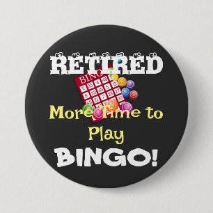 Badge Rond 7,6 Cm RETIRED - Plus de temps pour jouer BINGO!