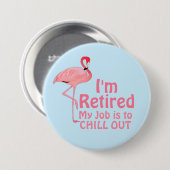 Badge Rond 7,6 Cm Retraite Chill Out Funny Flamant rose dit (Devant & derrière)
