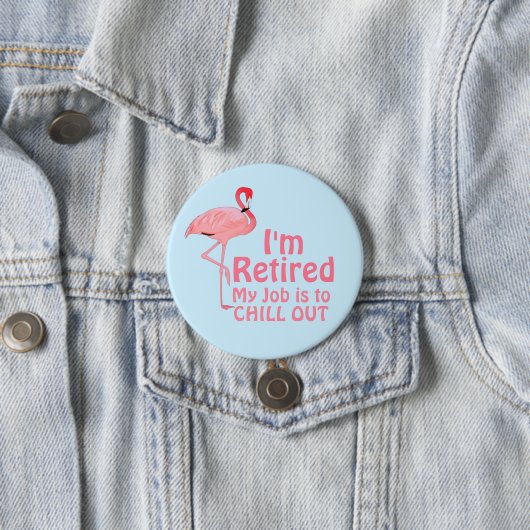 Badge Rond 7,6 Cm Retraite Chill Out Funny Flamant rose dit (En situation)