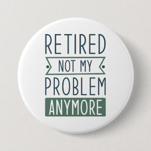 Badge Rond 7,6 Cm Retraité Plus Mon Problème