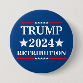 Badge Rond 7,6 Cm Rétribution de Trump (Devant)