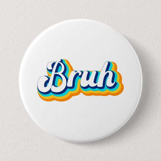 Badge Rond 7,6 Cm Retro Bruh (Devant)