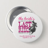 Badge Rond 7,6 Cm Rose Chaud La Dernière Chevauchée de la Mariée (Devant & derrière)