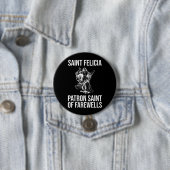 Badge Rond 7,6 Cm Saint Felicia, Patron Saint des Adieu (En situation)