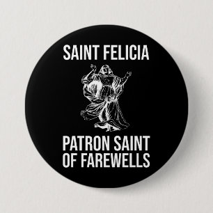 Badge Rond 7,6 Cm Saint-Felicia, Saint-Patron d'adieu